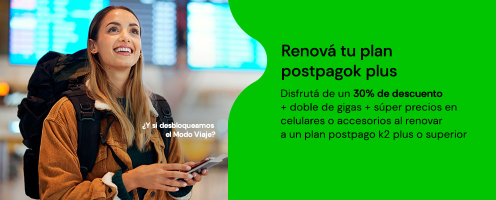 Renová tu plan postpago y disfrutá un 30% de descuento + doble de gigas + súper precio en celulares o accesorios 