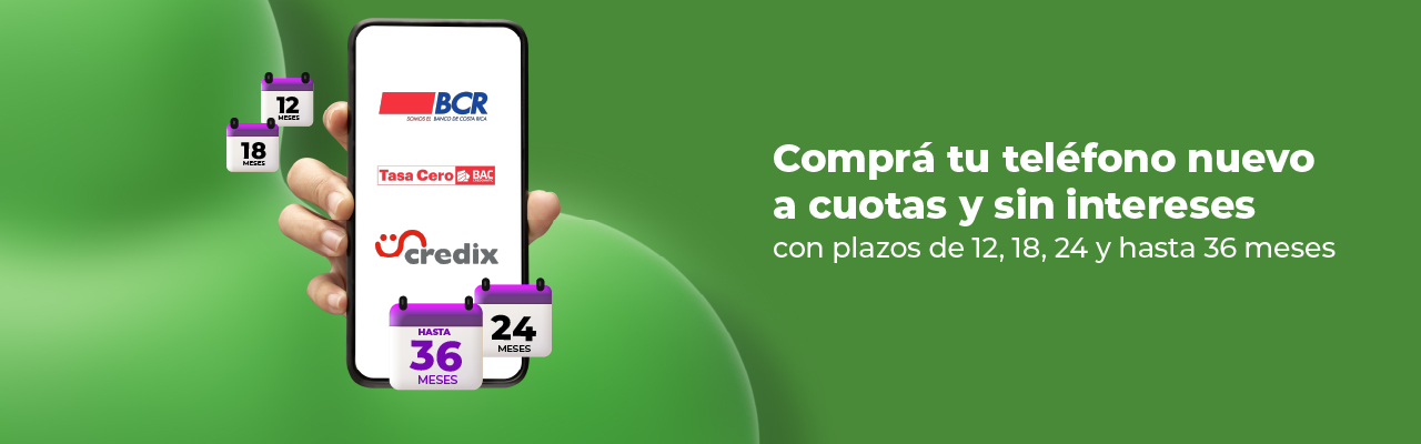 Comprá tu teléfono nuevo a cuotas y sin intereses con Credix o Credomatic